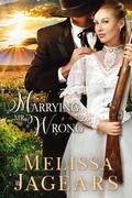 Marrying Mr. Wrong (Frontier Vows #4) by Melissa Jagears
