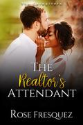 The Realtor's Attendant (The Caregivers #7) by Rose Fresquez