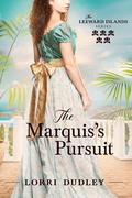 The Marquis's Pursuit (The Leeward Islands #5) by Lorri Dudley