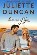 Because of You by Juliette Duncan