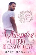 Whispers in Cherry Blossom Cove by Mary Manners