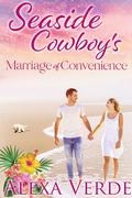 Seaside Cowboy's Marriage of Convenience (Seaside Cowboys #3) by Alexa Verde