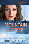 A Mountain Too Steep by Robin Patchen