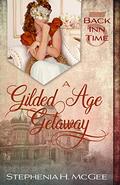 A Gilded Age Getaway by Stephenia H. McGee