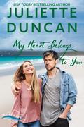 My Heart Belongs to You: A Small-Town Christian Romance by Juliette Duncan