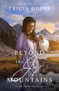 Beyond the Gray Mountains (Big Sky Amish #1) by Tricia Goyer