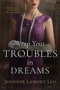 Wrap Your Troubles in Dreams (Corrigan Sisters #3) by Jennifer Lamont Leo