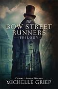 The Bow Street Runners Trilogy (The Bow Street Runners #1-3) by Michelle Griep