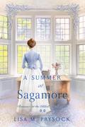 A Summer at Sagamore (Romance at the Gilded Age Resorts #2) by Lisa M. Prysock