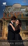 An Unforgettable Love by Lorana Hoopes