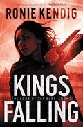 Kings Falling by Ronie Kendig