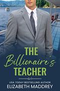 The Billionaire's Teacher (Billionaire Next Door #5) by Elizabeth Maddrey