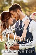 Marry Me At Dawn (Romano Family #6) by Lucinda Whitney