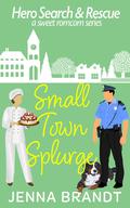 Small Town Splurge by Jenna Brandt
