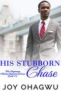 His Stubborn Chase - The New Beginnings Christian Inspirational Series - Book 5 by Joy Ohagwu