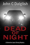 Dead of Night by John C. Dalglish