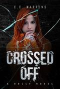 Crossed Off (Holly #3) by C.C. Warrens