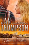 Never a Traitor (Defender Sweethearts #1) by Jan Thompson