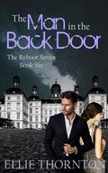 The Man in the Back Door (Reboot Mystery #6) by Ellie Thornton