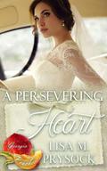 A Persevering Heart (Georgia Peaches #1) by Lisa M. Prysock