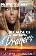 Because of Unspoken Prayers by Nikki Smith