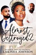 Almost Destroyed 2 by Lakisha Johnson