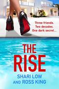 The Rise by Shari King, Shari Low