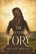 The Counterfeit Tory (Frontiers of Liberty #3) by Shannon McNear