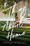 The Thing About Home: A Lowcountry Novel by Rhonda McKnight