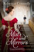 Of Mist and Mirrors by Rebecca Connolly