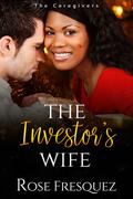 The Investor's Wife (The Caregivers #5) by Rose Fresquez