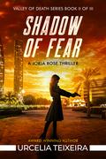 Shadow of Fear (Valley of Death #2) by Urcelia Teixeira