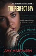 The Perfect Spy (An Untapped Source #1) by Amy Martinsen