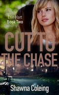 Cut to the Chase (Erin Hart Duology #2) by Shawna Coleing