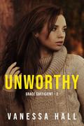 Unworthy (Grace Sufficient #2) by Vanessa Hall