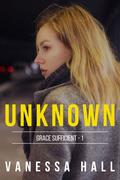 Unknown (Grace Sufficient #1) by Vanessa Hall