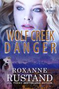 Wolf Creek Danger (Wyoming Danger #1) by Roxanne Rustand