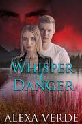 Whisper of Danger (Secrets of Rios Azules #7) by Alexa Verde
