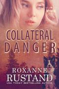 Collateral Danger (Wyoming Danger #1) by Roxanne Rustand
