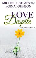 Love Despite (Faith in Love #3) by Gina Johnson