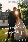 Make-Believe Marriage (Make-Believe #6) by Vivi Holt