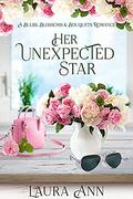 Her Unexpected Star (Bulbs, Blossoms and Bouquets #6) by Laura Ann