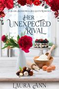 Her Unexpected Rival (Bulbs, Blossoms and Bouquets #4) by Laura Ann