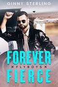 Forever Fierce (Flyboys #1) by Ginny Sterling
