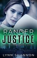 Ranger Justice (Texas Ranger Heroes #6) by Lynn Shannon