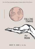 Falling Toward the Moon by Robert M. Drake