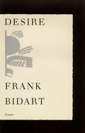 Desire: Poems by Frank Bidart