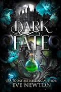 Dark Fate (Eternal Legacy: SilverGate Academy #2) by Eve Newton