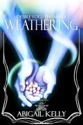 Weathering: The New Protectorate Stories: Volume One: Book Three by Abigail Kelly