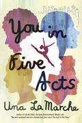 You in Five Acts by Una LaMarche